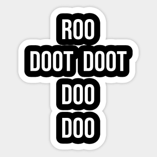 Roo Doot Doot Doo Doo Sticker